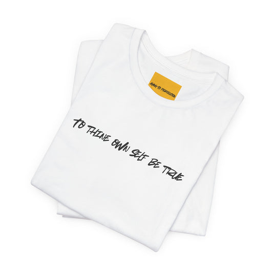 close up of white unisex t-shirt with TO THINE OWN SELF BE TRUE white text - inspirational Shakespeare quote tee and yellow neck label