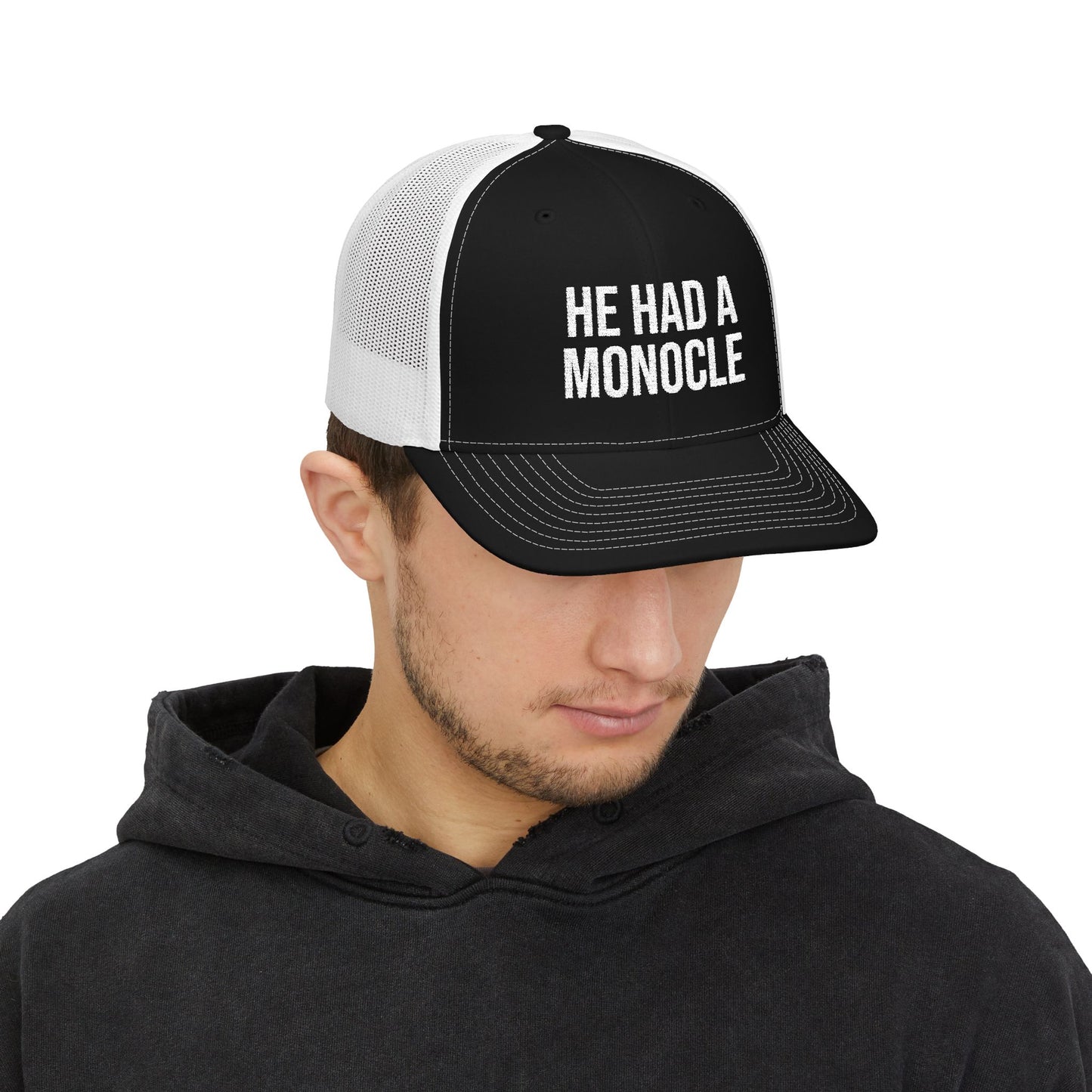 HE HAD A MONOCLE - (White Text)- Snapback Trucker Cap (Embroidery)