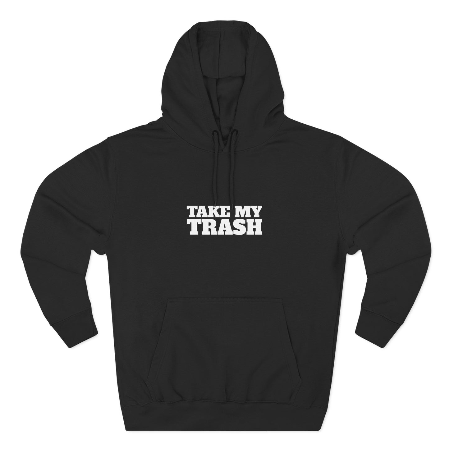 black pullover hoodie with TAKE MY TRASH text - funny breakup hoodie anti-Valentine's