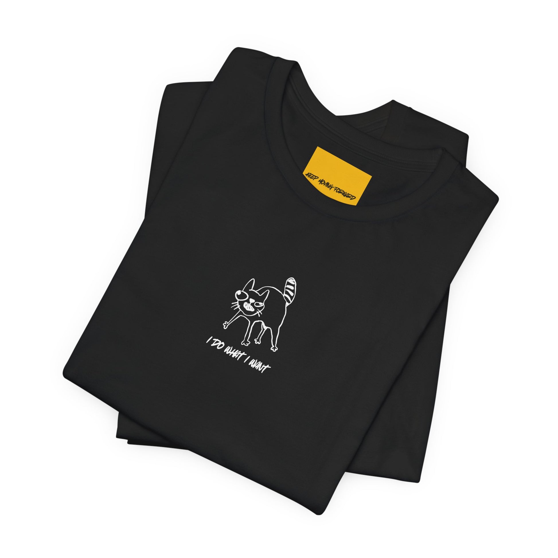 Hidden neck label with bonus message on I DO WHAT I WANT cat tee dad humor