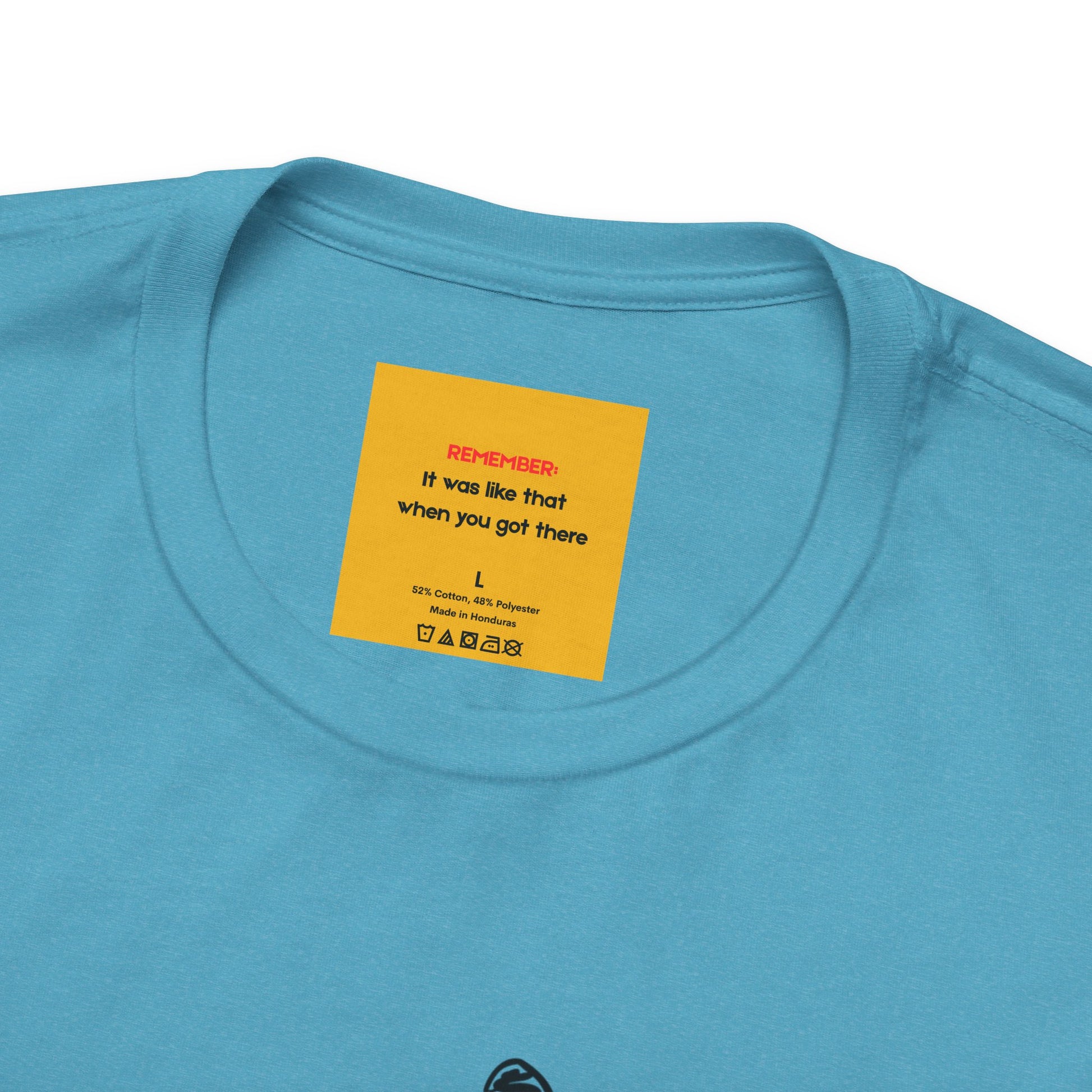 Close-up of hidden message on neck label REMEMBER IT WAS LIKE THAT WHEN YOU GOT THERE of I DO WHAT I WANT cotton tee - cat person humor