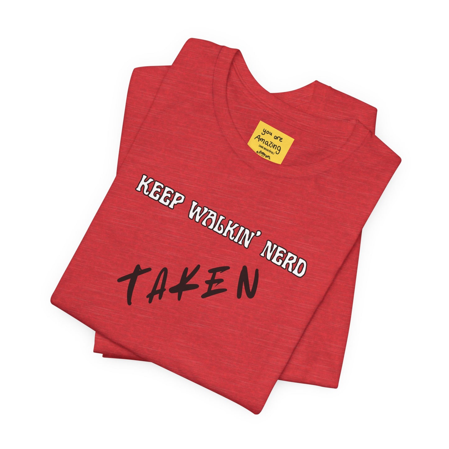 KEEP WALKIN' NERD/ TAKEN" — Couples Relationship Graphic T-Shirt