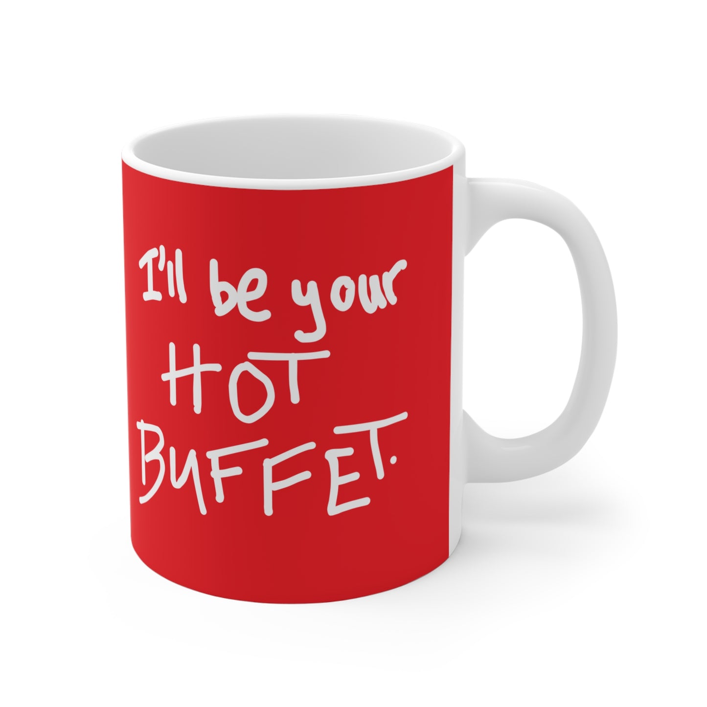 Red mug with white text 'I'll be your hot buffet' on a white background