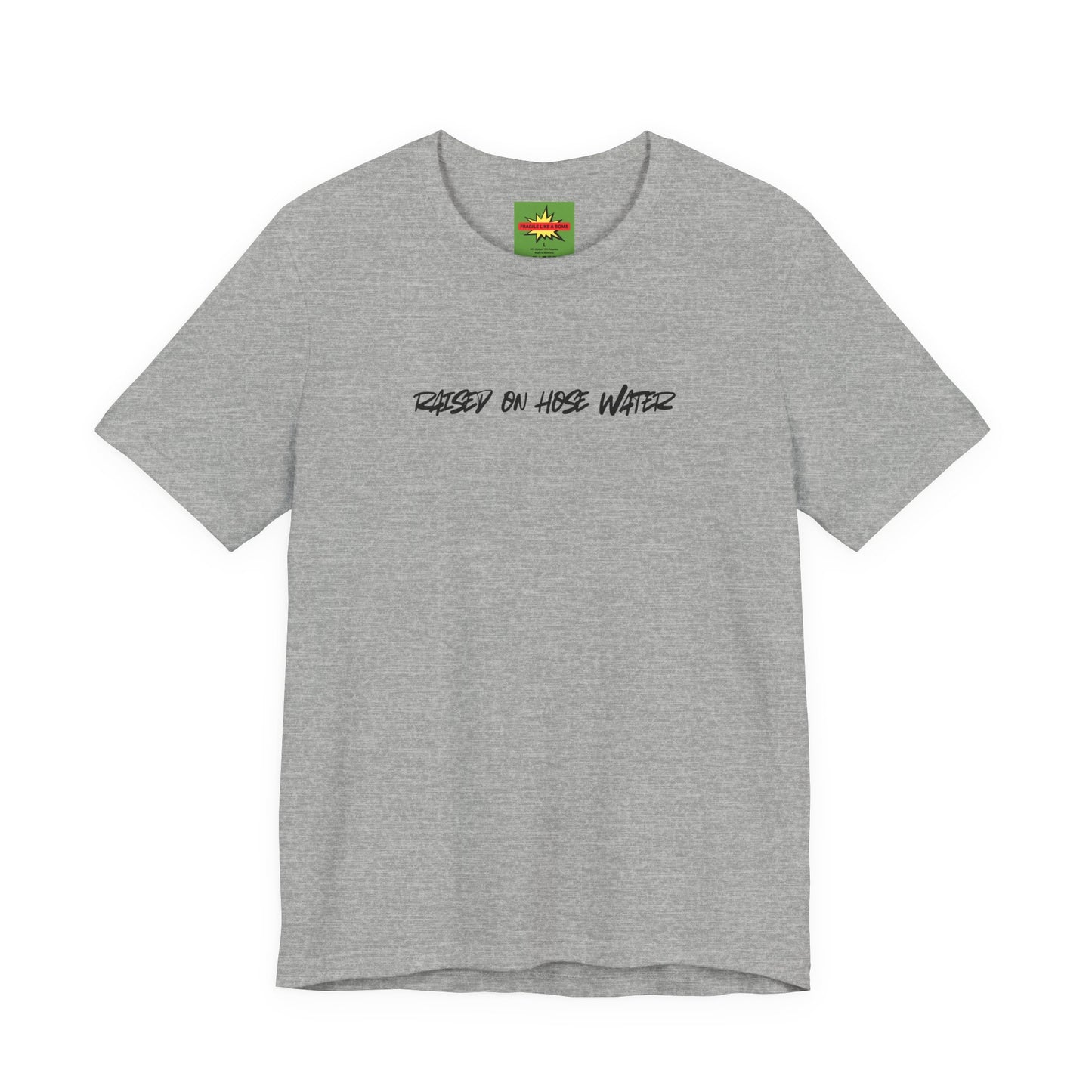 heather gray RAISED ON HOSE WATER graphic tee - funny 80s kid 90s kid old school shirt with fragile like a bomb neck label
