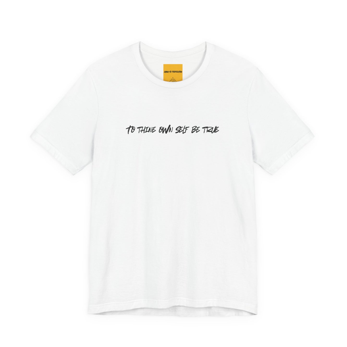 white unisex t-shirt with TO THINE OWN SELF BE TRUE white text - inspirational Shakespeare quote tee
