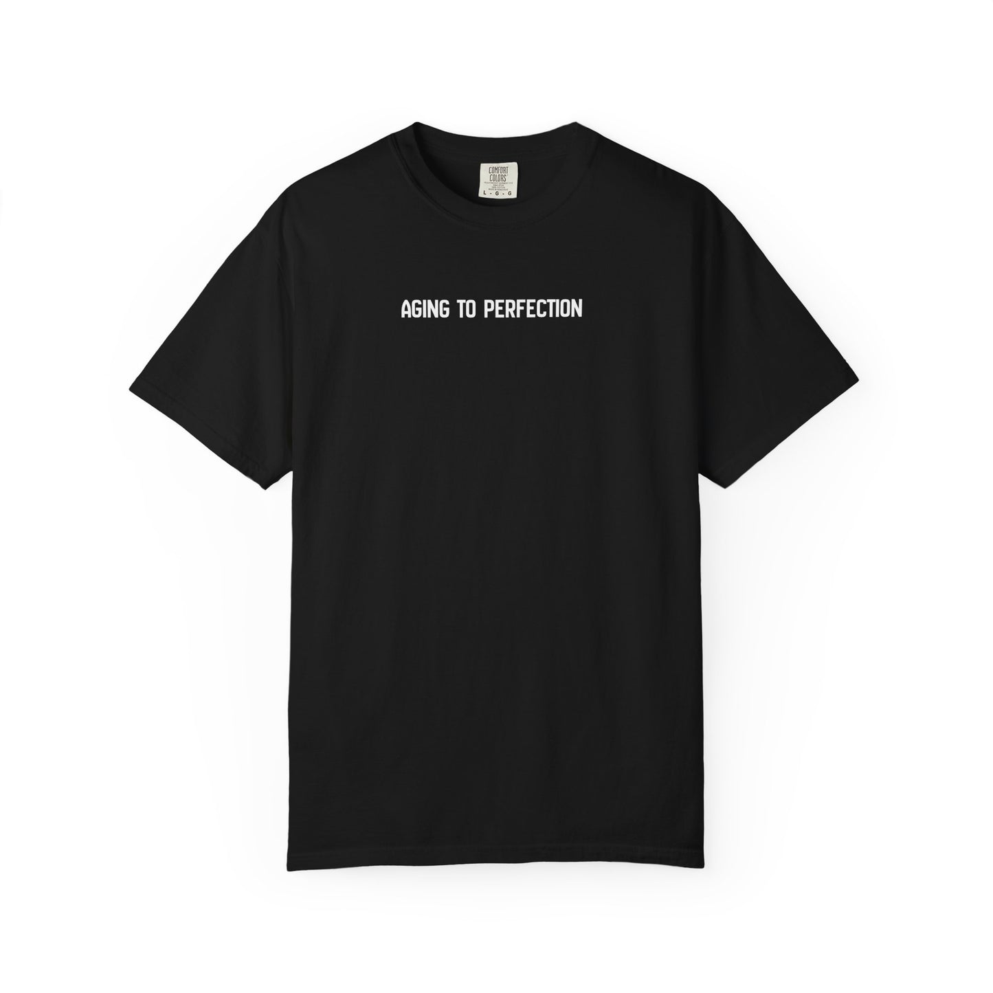 Aging to Perfection T-Shirt — Vintage Garment-Dyed Tee