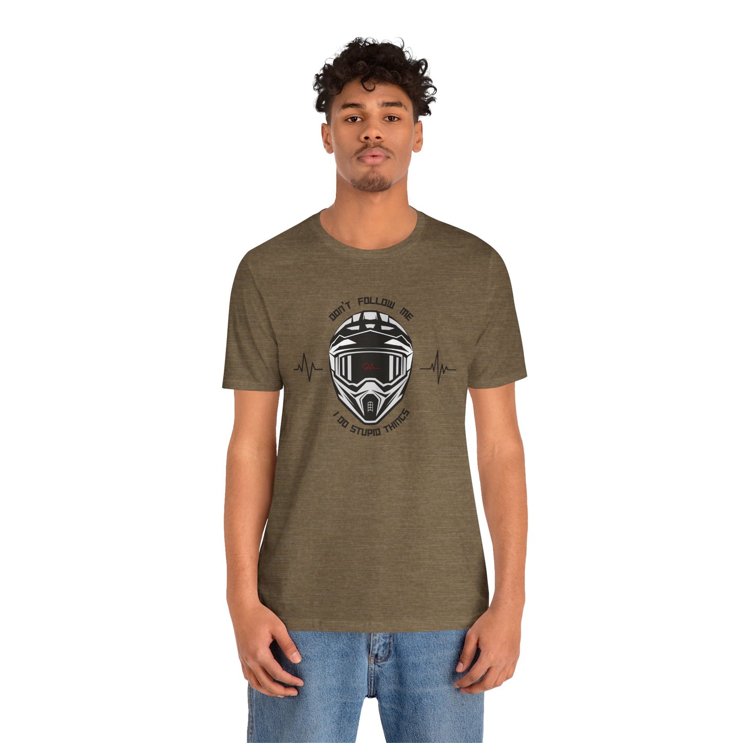DON'T FOLLOW ME, I DO STUPID THINGS - Unisex Jersey Short Sleeve Tee