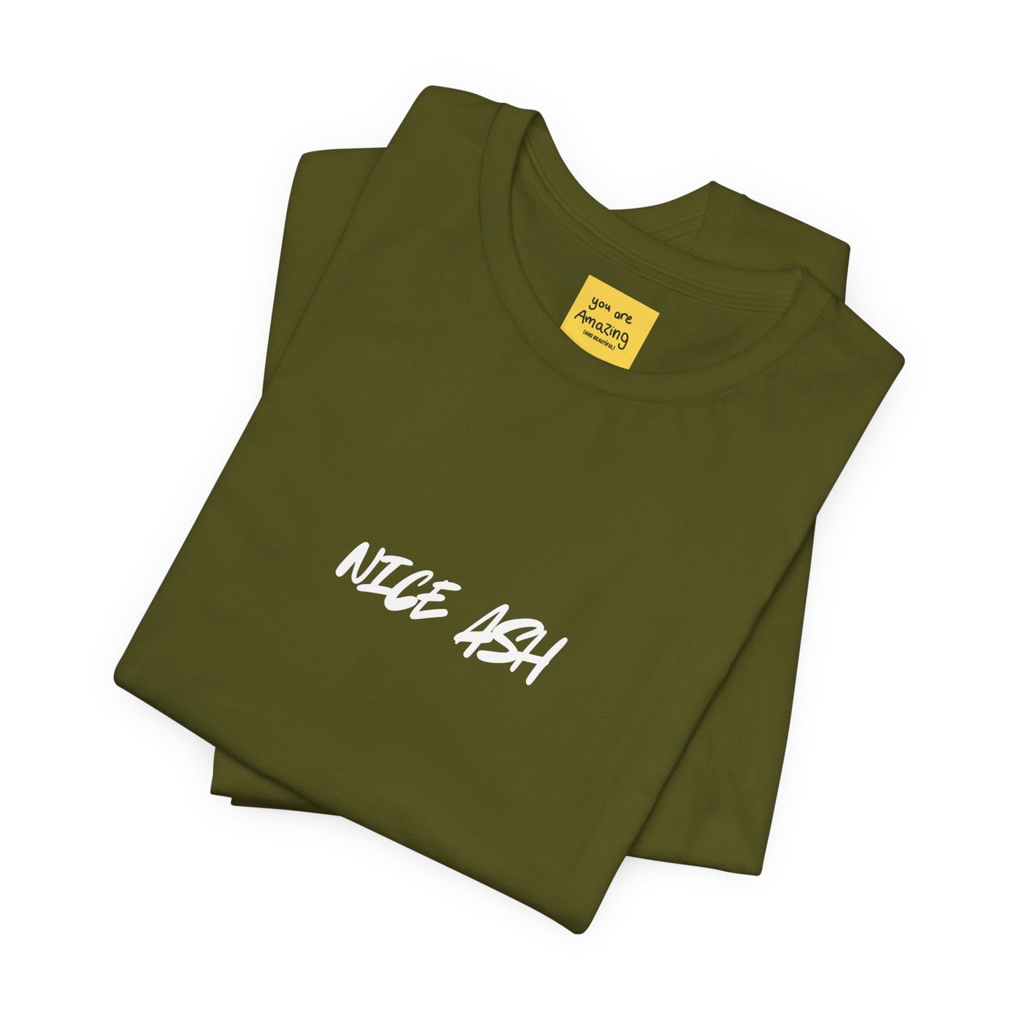 Close-up of NICE ASH white text on olive green cotton tee - stoner slang shirt and YOU ARE AMAZING text on neck label
