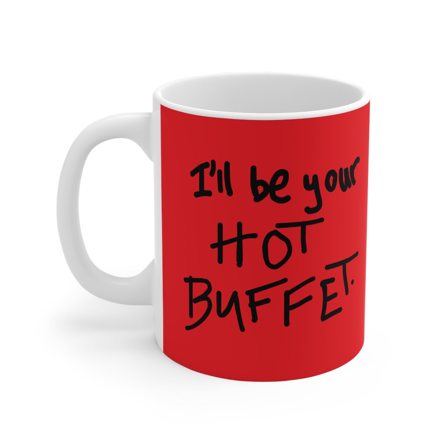 Red mug with black text 'I'll be your HOT BUFFET' on a white background