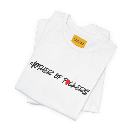 MOTHER OF FUCKERS (something amazing will happen today)- Unisex Jersey Short Sleeve Tee