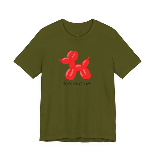 olive green unisex t-shirt with my dog thinks i'm cool text and red balloon dog graphic