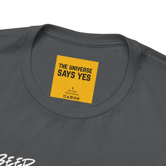 BEER, BRAAP, YOU FUCKIN' OFF  (The Universe Says Yes)- Unisex Jersey Short Sleeve Tee