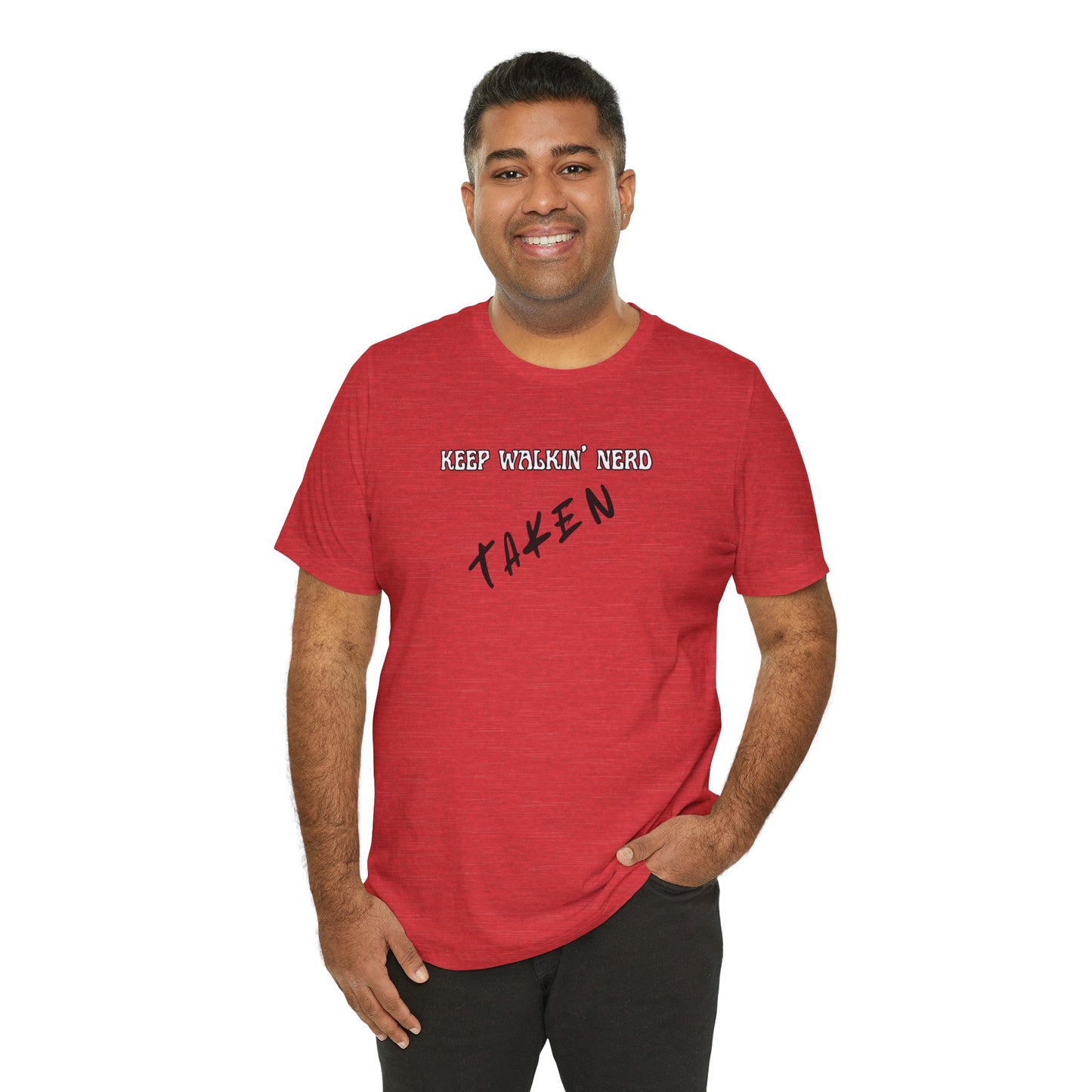 KEEP WALKIN' NERD/ TAKEN" — Couples Relationship Graphic T-Shirt