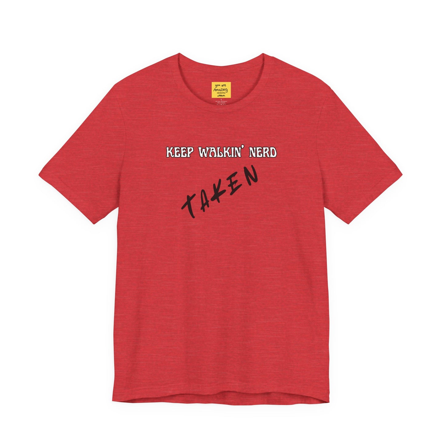 KEEP WALKIN' NERD/ TAKEN" — Couples Relationship Graphic T-Shirt