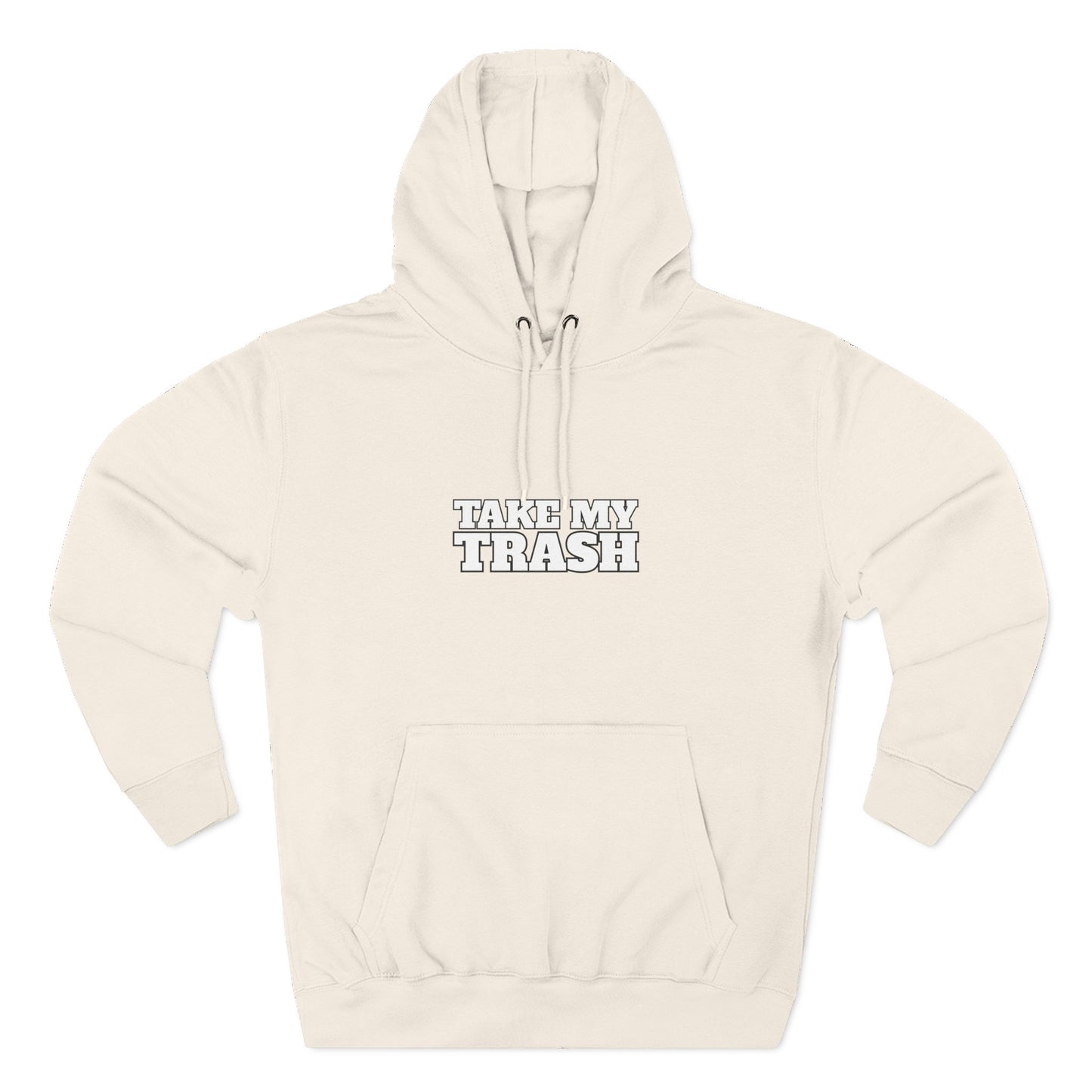 beige oatmeal pullover hoodie with TAKE MY TRASH text - funny breakup hoodie anti-Valentine's