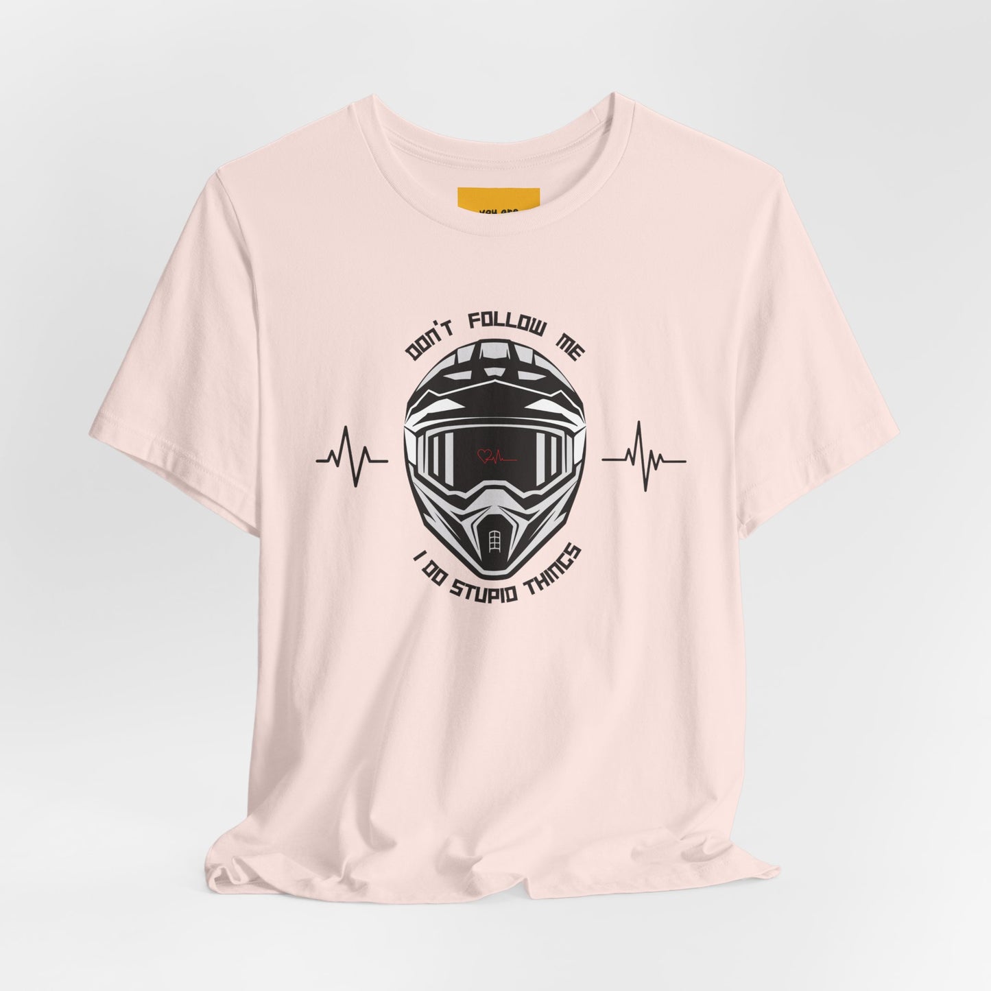 DON'T FOLLOW ME, I DO STUPID THINGS - Unisex Jersey Short Sleeve Tee