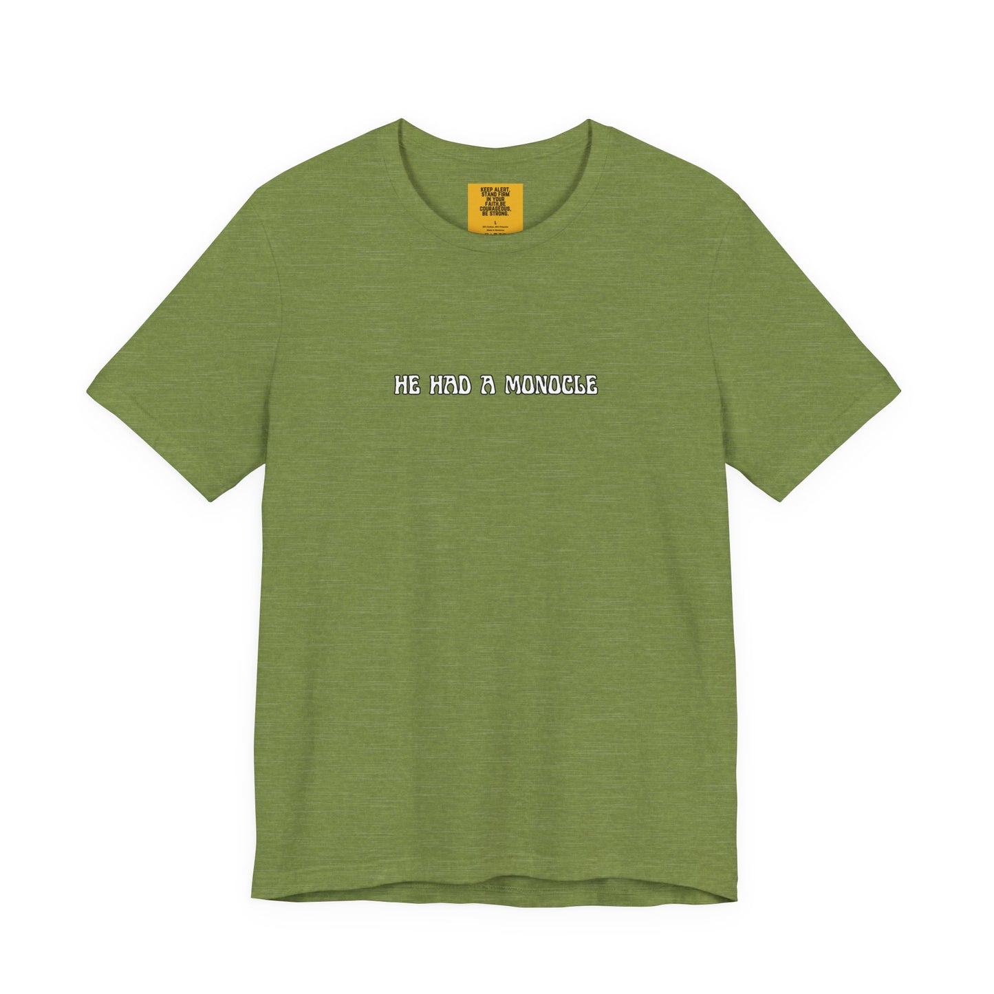 Green t-shirt with text 'HE HAD A MONOCLE' on a white background